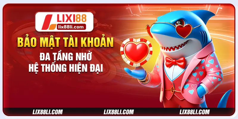 Bảo mật tài khoản đa tầng nhờ hệ thống hiện đại Bảo mật tài khoản đa tầng nhờ hệ thống hiện đại